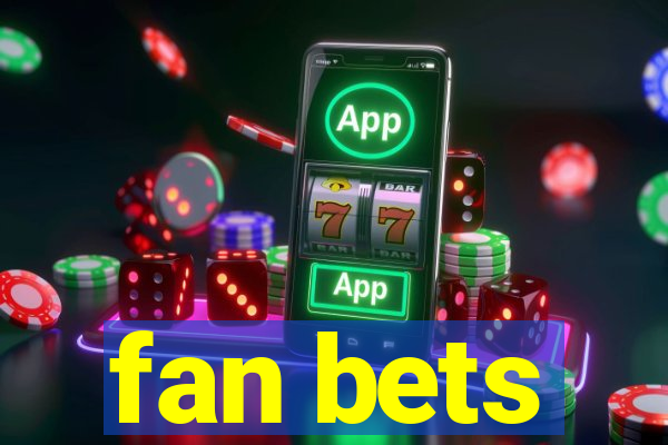 fan bets